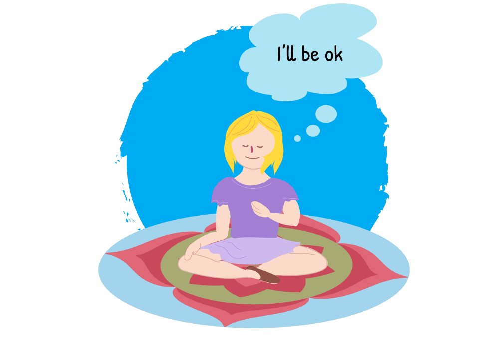 Girl meditating and thinking "I'll be ok"